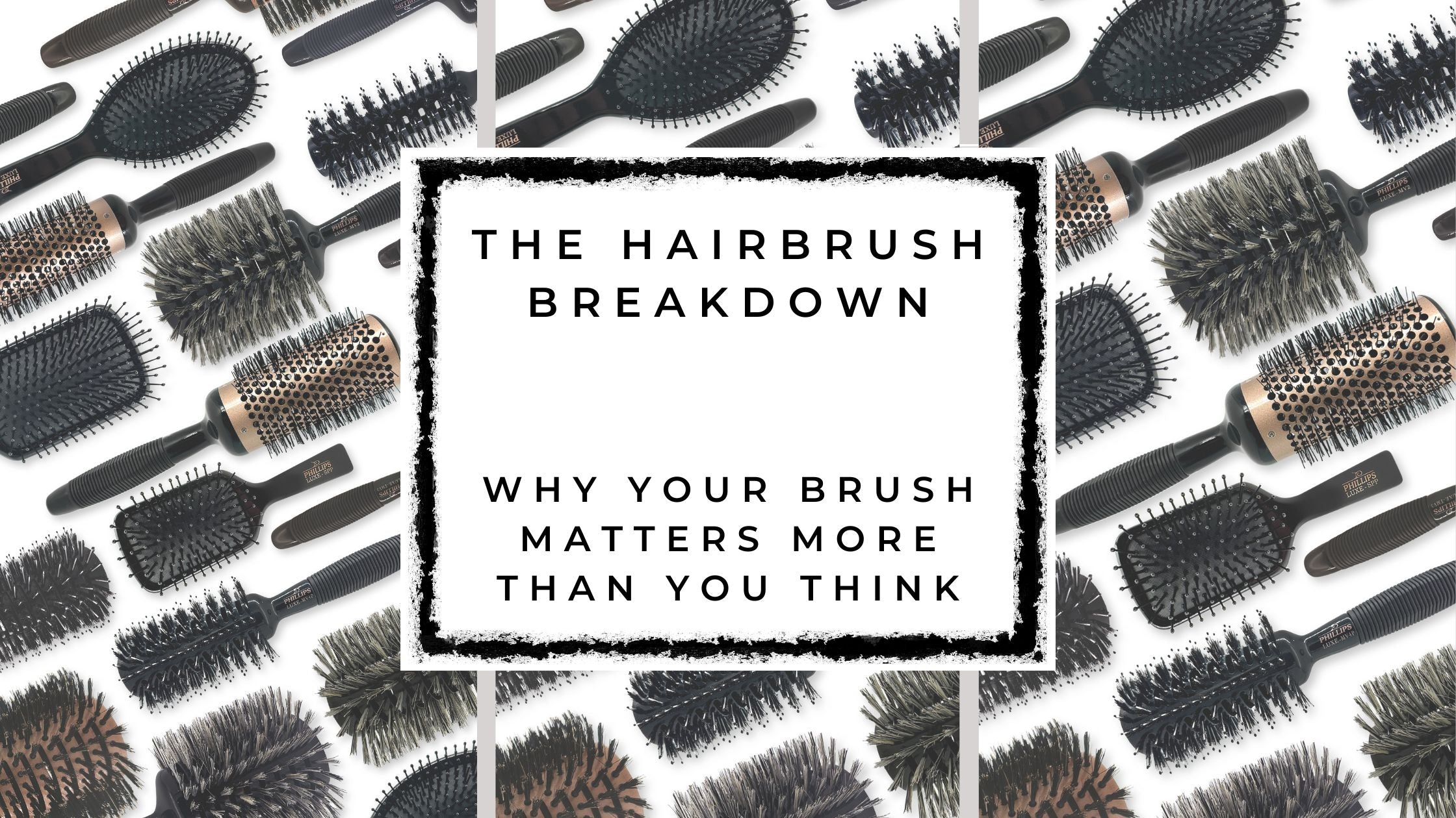 The Hair Brush Breakdown: Why Your Brush Matters More Than You Think